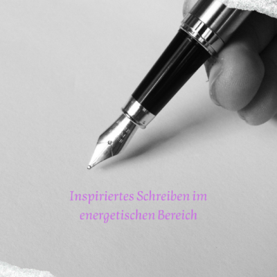 Inspiriertes Schreiben im energetischen Bereich 28.08.2027